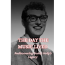 The Day the Music Lived: Rediscovering Buddy Holly's Legacy