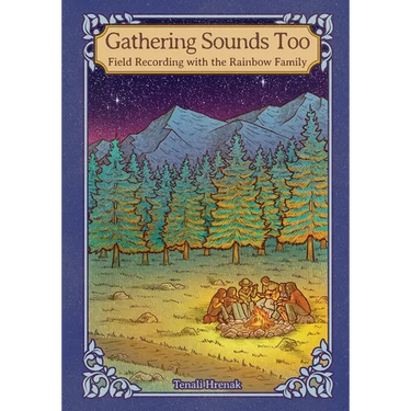 Gathering Sounds Too: Field Recording with the Rainbow Family
