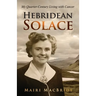 Hebridean Solace: My Quarter-Century Living with Cancer