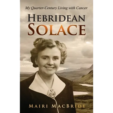 Hebridean Solace: My Quarter-Century Living with Cancer