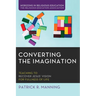 Converting the Imagination: Teaching to Recover Jesus' Vision for Fullness of Life
