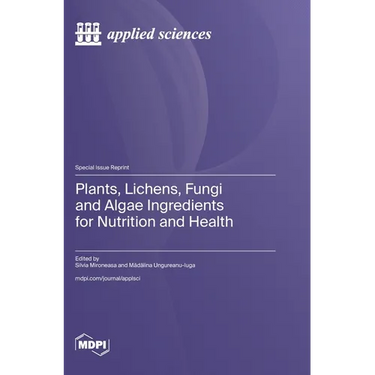 Plants, Lichens, Fungi and Algae Ingredients for Nutrition and Health
