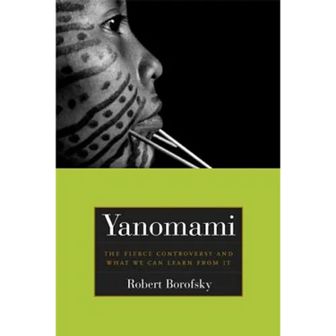 Yanomami: The Fierce Controversy and What We Can Learn from It