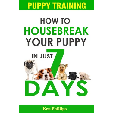 How To Housebreak Your Puppy in Just 7 Days!