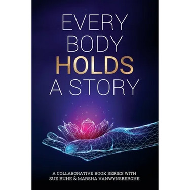 Every Body Holds A Story