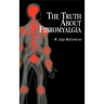 The Truth About Fibromyalgia