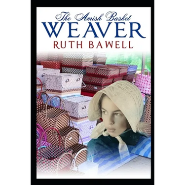 The Amish Basket Weaver: Amish Romance