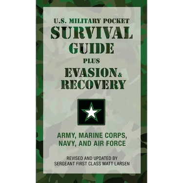 U.S. Military Pocket Survival Guide: Plus Evasion & Recovery