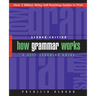 How Grammar Works: A Self-Teaching Guide
