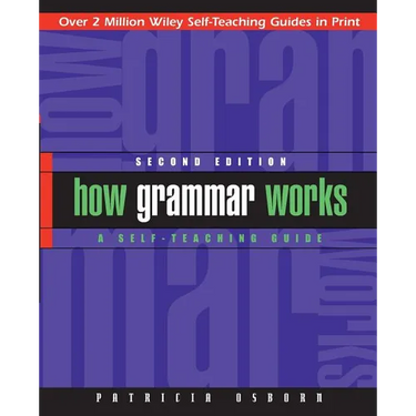 How Grammar Works: A Self-Teaching Guide