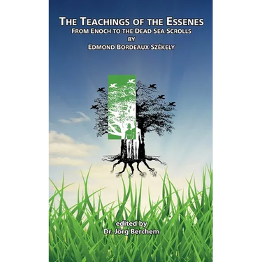 The Teachings of the Essenes: From Enoch to the Dead Sea Scrolls