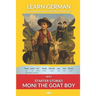 Learn German with Starter Stories Moni the Goat Boy: Interlinear German to English