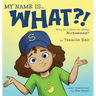 My Name is What?!: Why Do I Have So Many Nicknames?