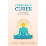Confidence Cures: The Art of Self-Wellness