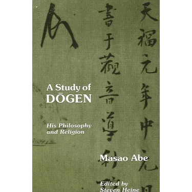 A Study of Dōgen: His Philosophy and Religion