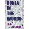 Ronja in the Woods: featuring Eris Renard