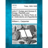 John F. Dodge and Horace E. Dodge, Plaintiffs and Appellees, vs. Henry Ford, et al. Defendants and Appellants