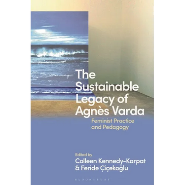 The Sustainable Legacy of Agnès Varda: Feminist Practice and Pedagogy