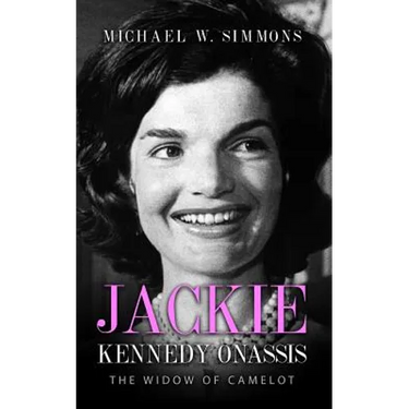 Jackie Kennedy Onassis: The Widow Of Camelot