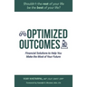 Optimized Outcomes: Financial Solutions to Help You Make the Most of Your Future
