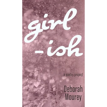 Girl-ISH: a poetry project