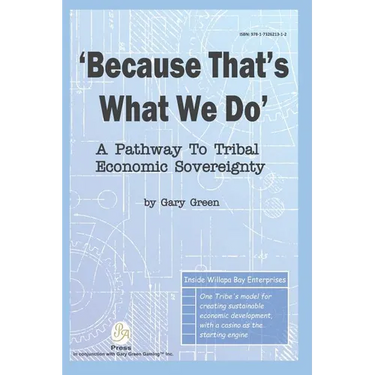 Because That Is What We Do: A Pathway To Tribal Economic Sovereignty
