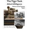 The Tiger Tank and Allied Intelligence: The Tunisian Tigers