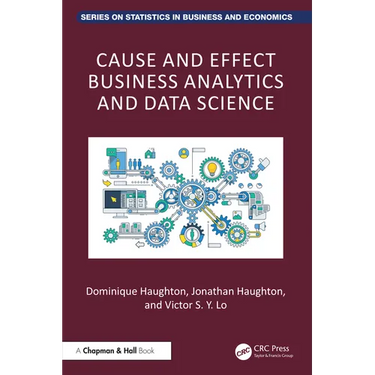 Cause and Effect Business Analytics and Data Science