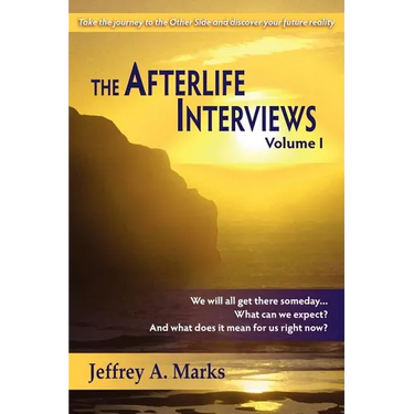 The Afterlife Interviews: Volume I