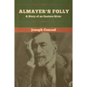 Almayer's Folly: A Story of an Eastern River
