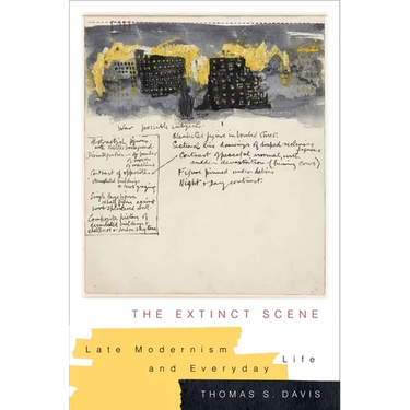 The Extinct Scene: Late Modernism and Everyday Life