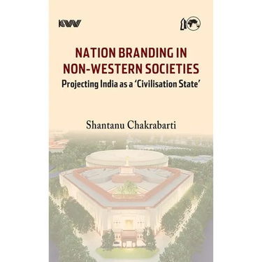 Nation Branding in Non-Western Societies: Projecting India as a 'Civilisation State'