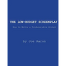 The Low-Budget Screenplay How to Write a Produce-able Script