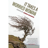 It Takes a Worried Woman: Essays