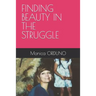 Finding Beauty in the Struggle