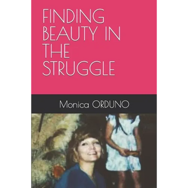 Finding Beauty in the Struggle