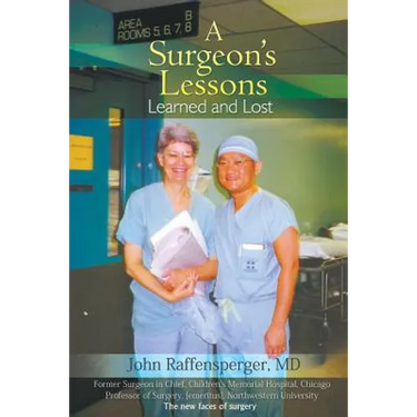 A Surgeon's Lessons, Learned and Lost