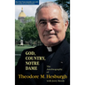 God, Country, Notre Dame: The Autobiography of Theodore M. Hesburgh