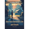 One Inch Between Life And Death