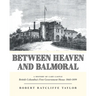 Between Heaven and Balmoral: A History of Cary Castle British Columbia's First Government House 1860-1899
