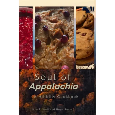 Soul of Appalachia A Hillbilly Cookbook
