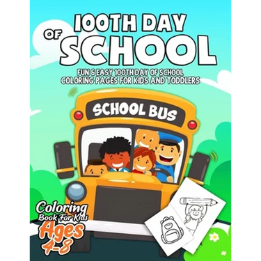 100th Day of School Coloring Book for Kids ages 4-8: Fun & Easy 100th Day of School Coloring pages for Kids, Toddlers and Preschool - 100th Day of Sch