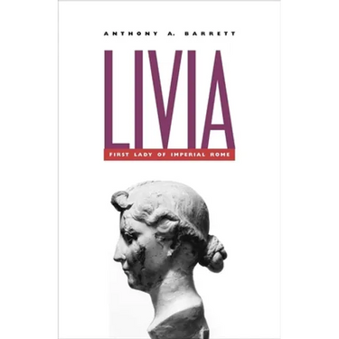 Livia: First Lady of Imperial Rome