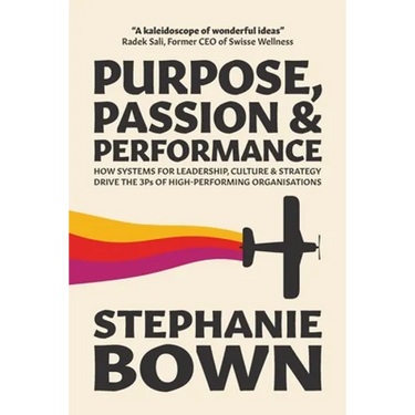 Purpose, Passion and Performance: How systems for leadership, culture and strategy drive the 3Ps of high-performance organisations