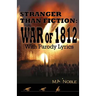 Stranger Than Fiction: War of 1812: With Parody Lyrics