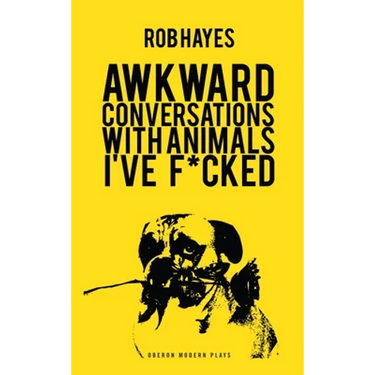 Awkward Conversations with Animals I've F*cked