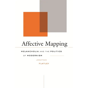 Affective Mapping: Melancholia and the Politics of Modernism