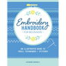 Embroidery Handbook for Beginners: An Illustrated Guide to Tools, Techniques, and Stitches