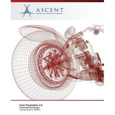 Creo Parametric 4.0: Advanced Part Design