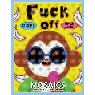 Swear Word Pixel Mosaics Coloring Books: Color by Number for Adults Stress Relieving Design Puzzle Quest